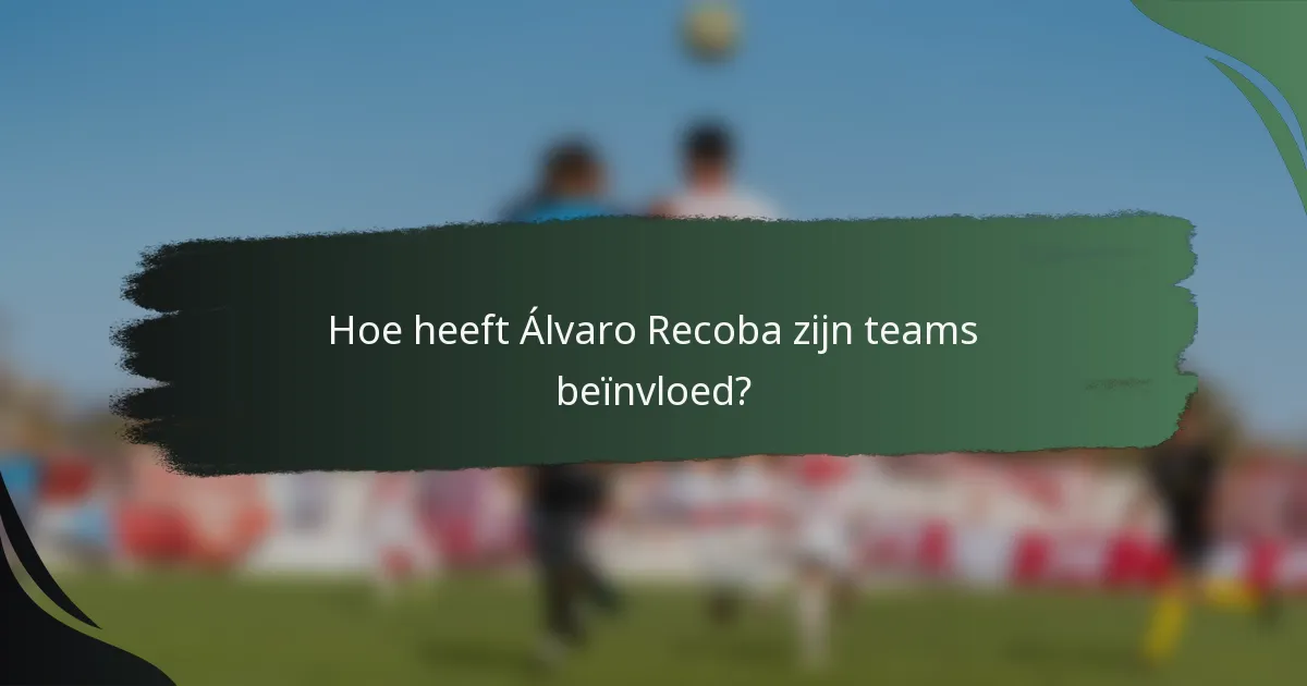 Hoe heeft Álvaro Recoba zijn teams beïnvloed?