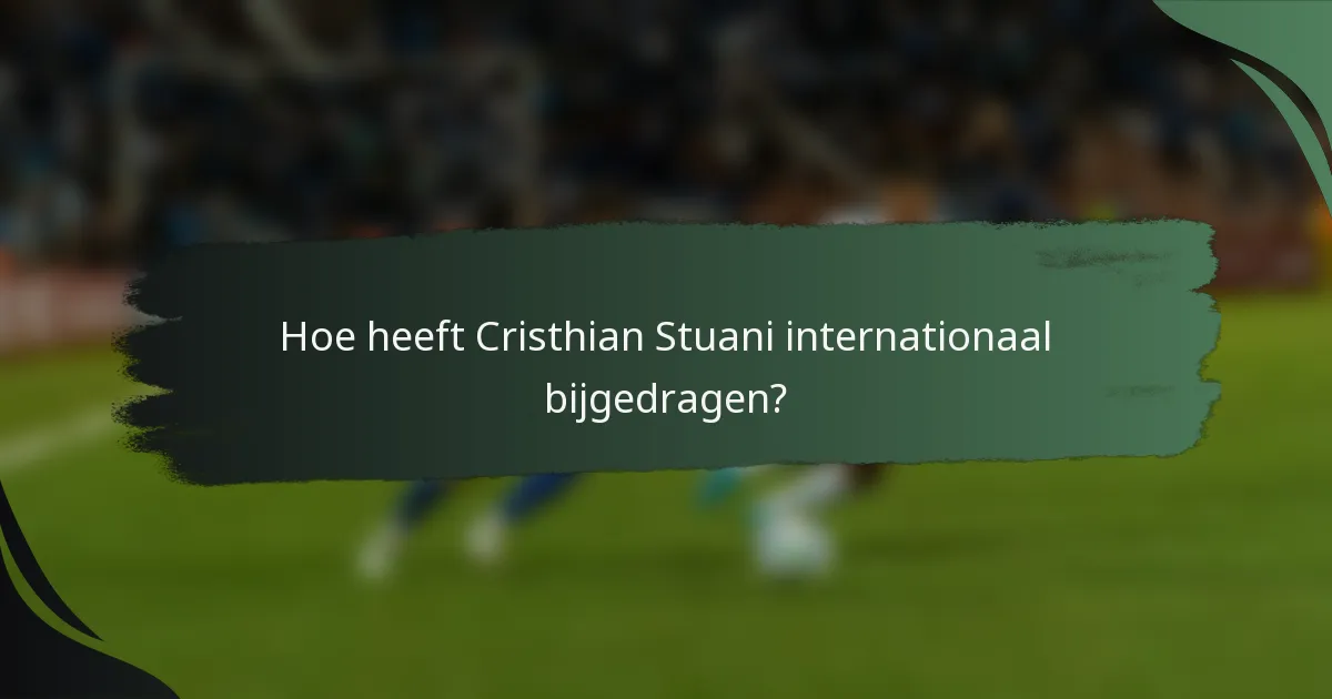 Hoe heeft Cristhian Stuani internationaal bijgedragen?