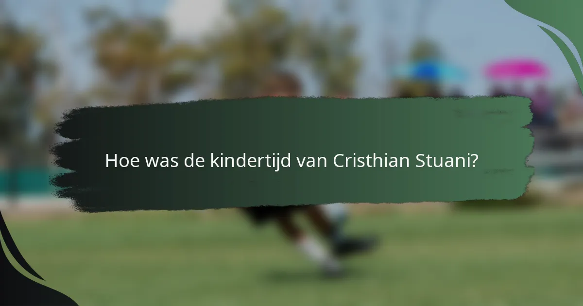 Hoe was de kindertijd van Cristhian Stuani?