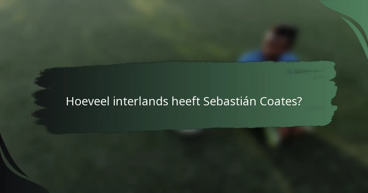 Hoeveel interlands heeft Sebastián Coates?