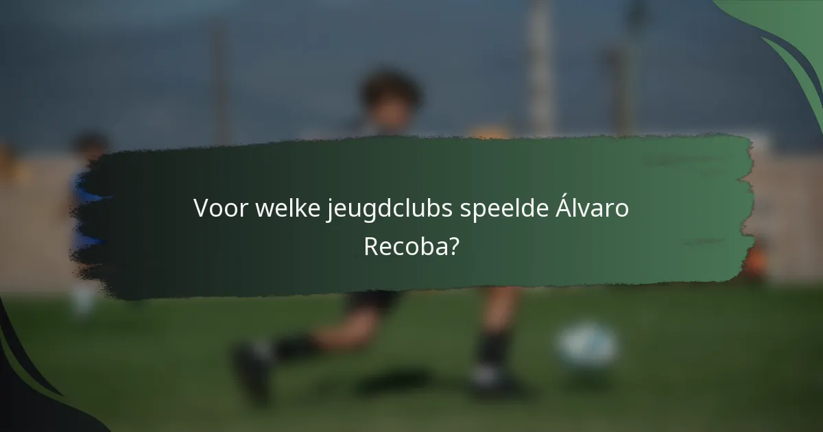Voor welke jeugdclubs speelde Álvaro Recoba?