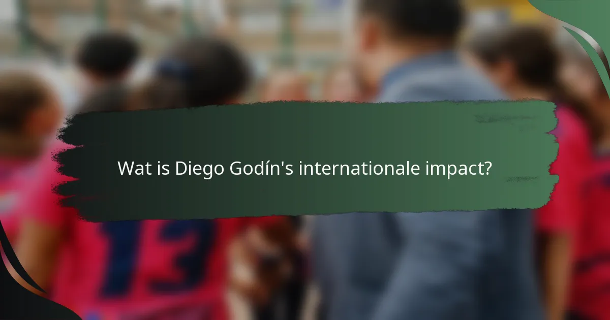 Wat is Diego Godín's internationale impact?