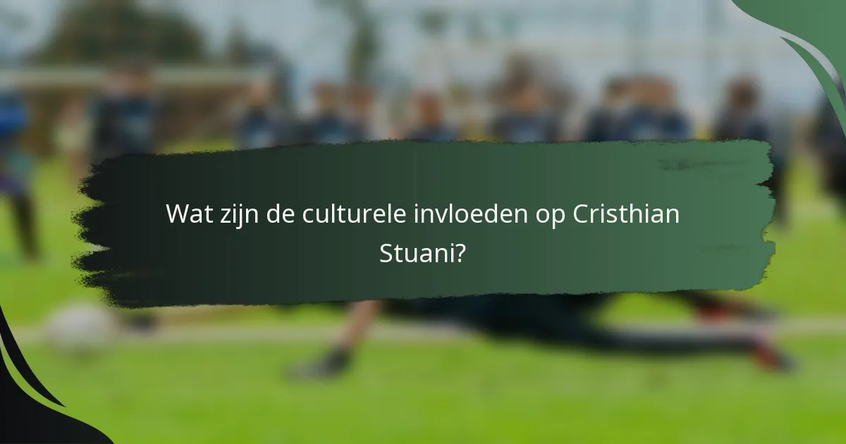 Wat zijn de culturele invloeden op Cristhian Stuani?