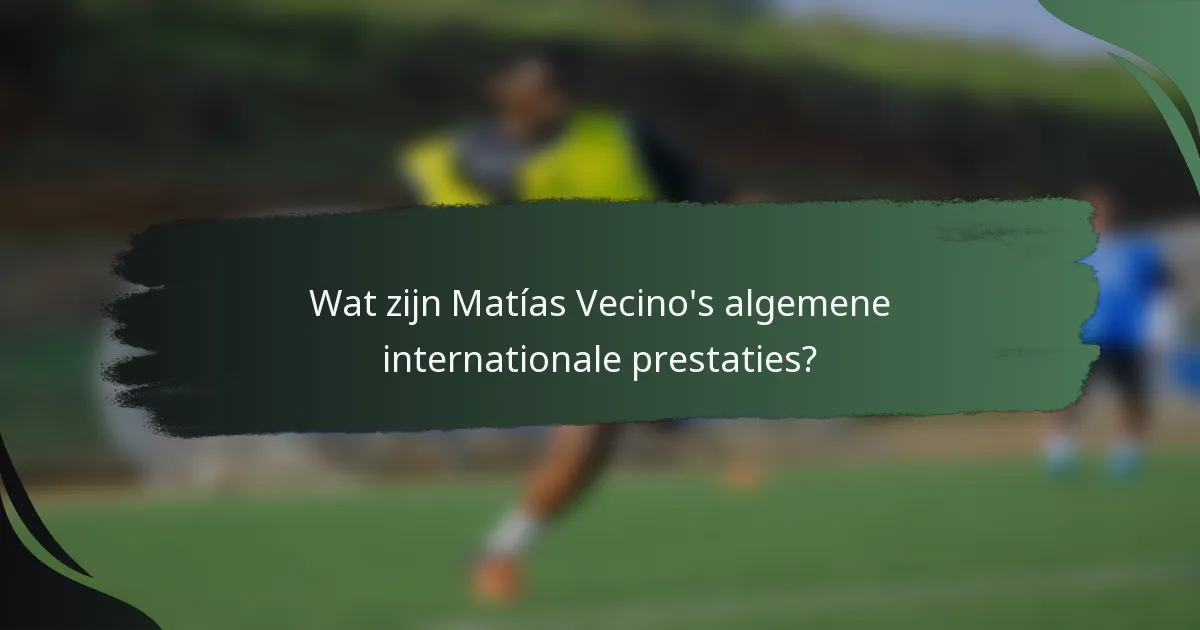 Wat zijn Matías Vecino's algemene internationale prestaties?