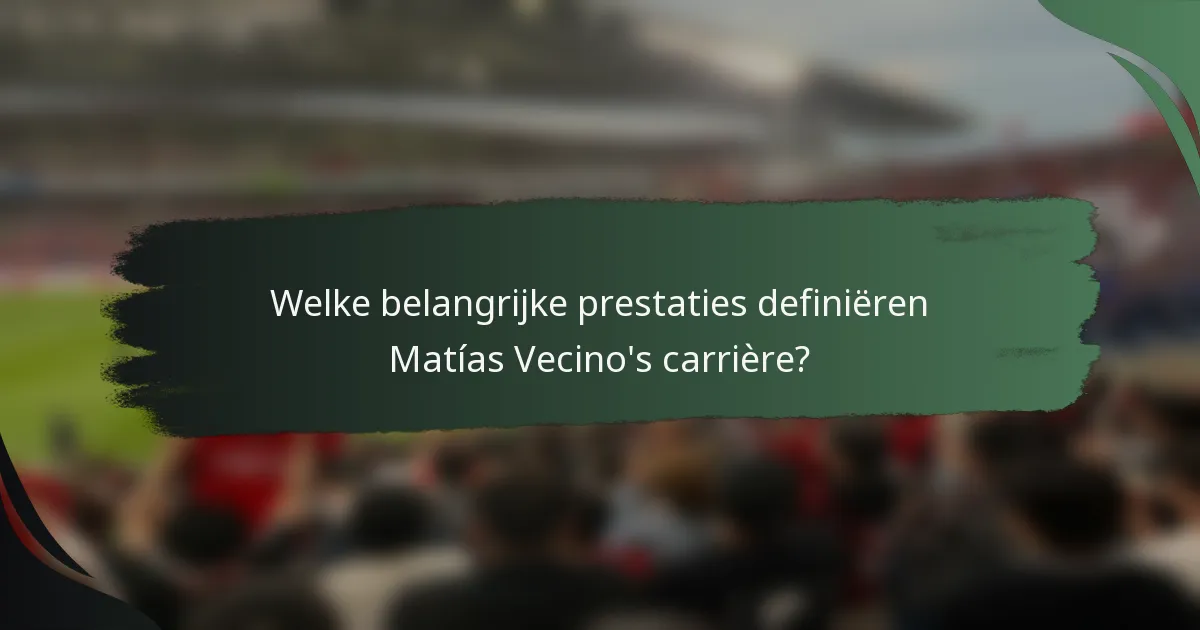 Welke belangrijke prestaties definiëren Matías Vecino's carrière?